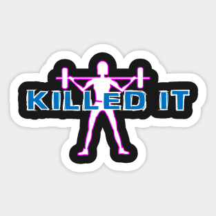 Killed it-gym shirt Sticker